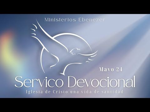 Servicio Devocional | Domingo Mayo 24 | iglesia de Cristo una Vida de Santidad