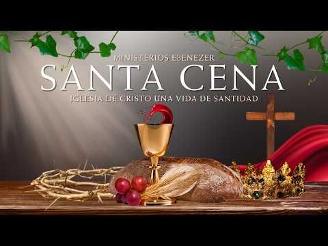 Santa Cena | Domingo Septiembre 06 | Iglesia de Cristo Una Vida de Santidad