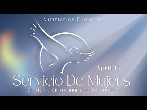 La Mujer Virtuosa | Servicio De Mujeres | Sábado, Abril 18