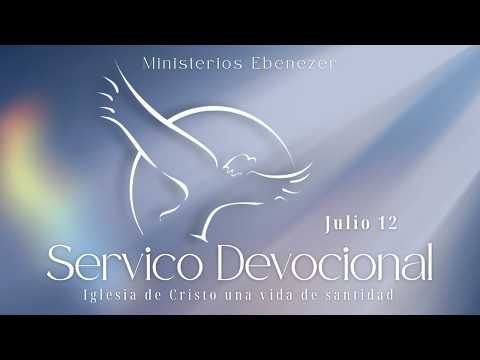 Servicio Devocional | Domingo, Julio 12 | Iglesia de Cristo una vida de Santidad