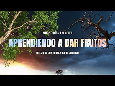 Aprendiendo a dar frutos | Domingo, Junio 21 | iglesia de Cristo una Vida de Santidad