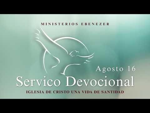 Servicio Devocional | Domingo Agosto 16 |  Iglesia de Cristo Una Vida de Santidad