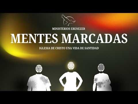 Mentes Marcadas | Domingo, Octubre 25 | Iglesia de Cristo Una Vida de Santidad